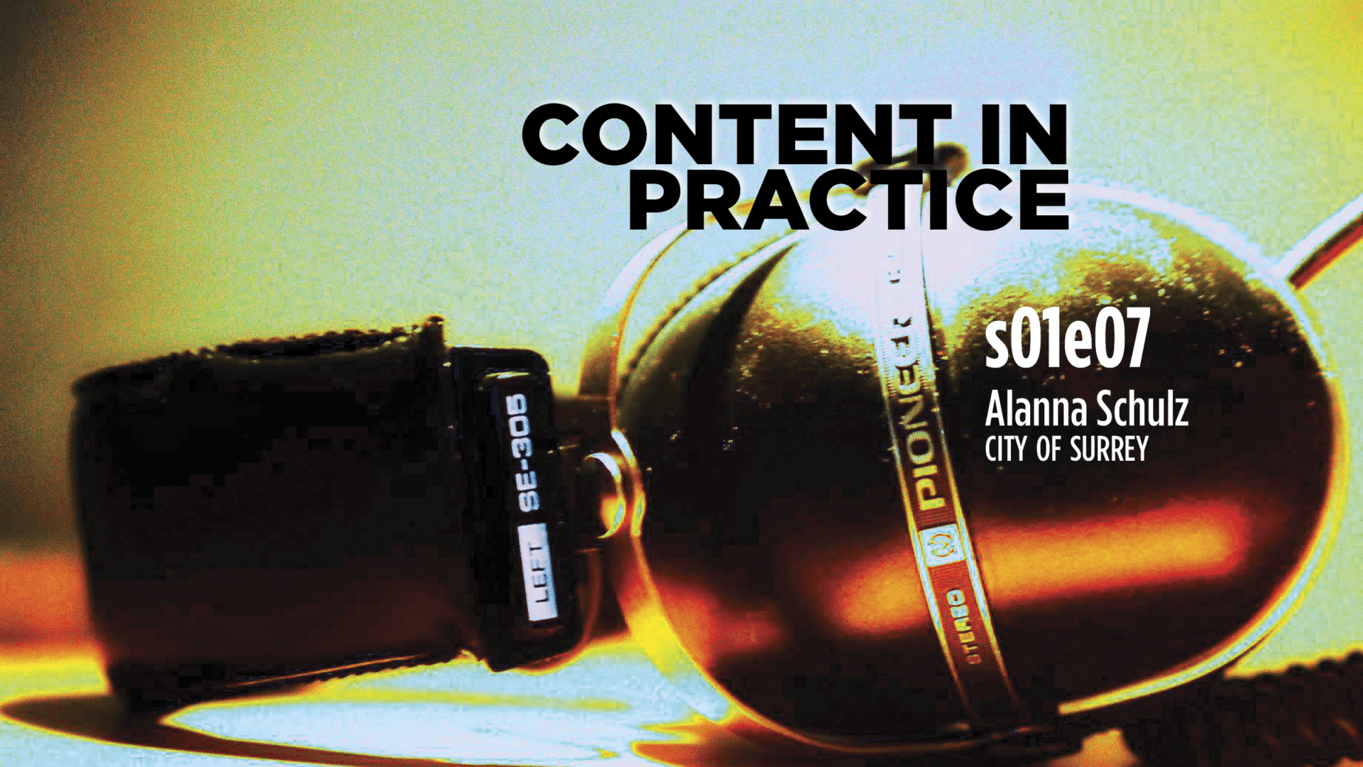 <i>Content in Practice</i>: Alanna Schulz from the City of Surrey